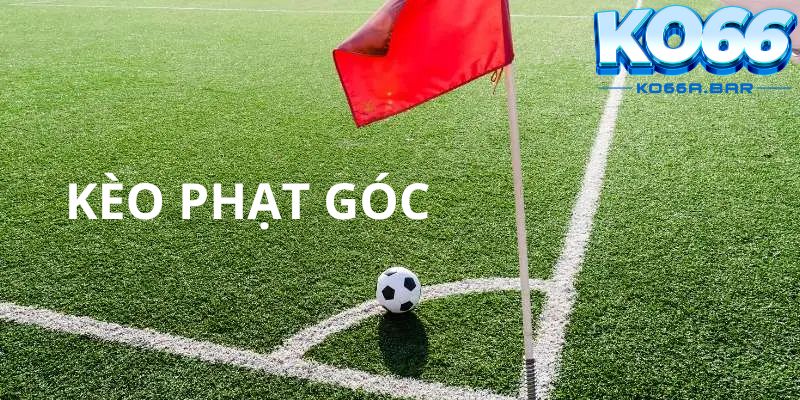 Cách chơi kèo phạt góc KO66 từ tân thủ