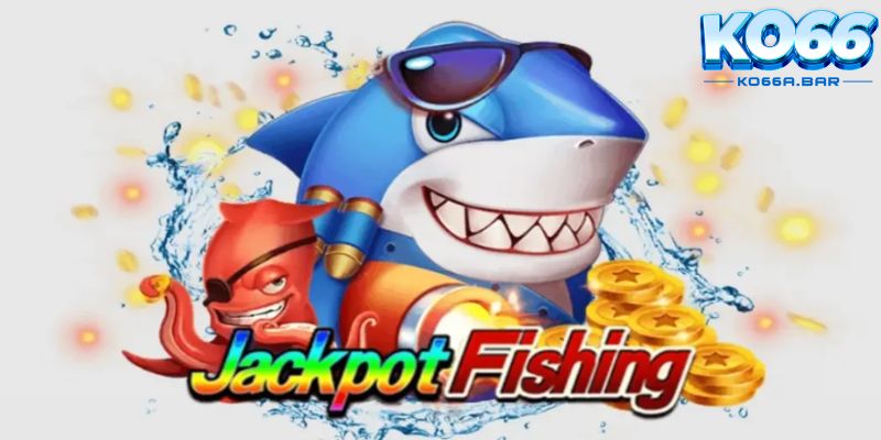Chiến lược Jackpot Fishing tại KO66