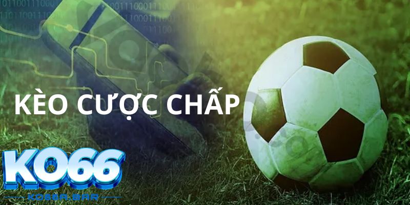 Ý nghĩa về kèo cược chấp KO66